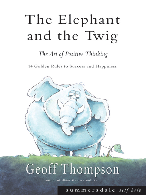 Title details for The Elephant and the Twig by Geoff Thompson - Available